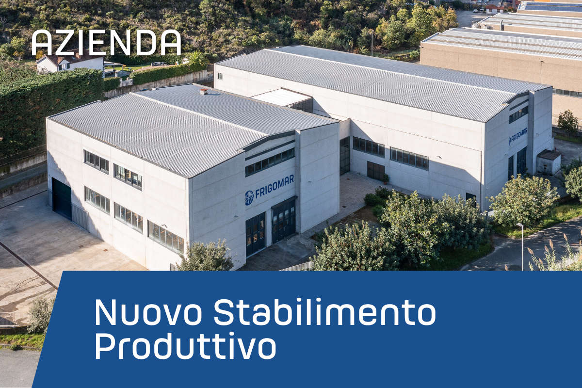 il nuovo stabilimento produttivo FRIGOMAR a Casarza Ligure